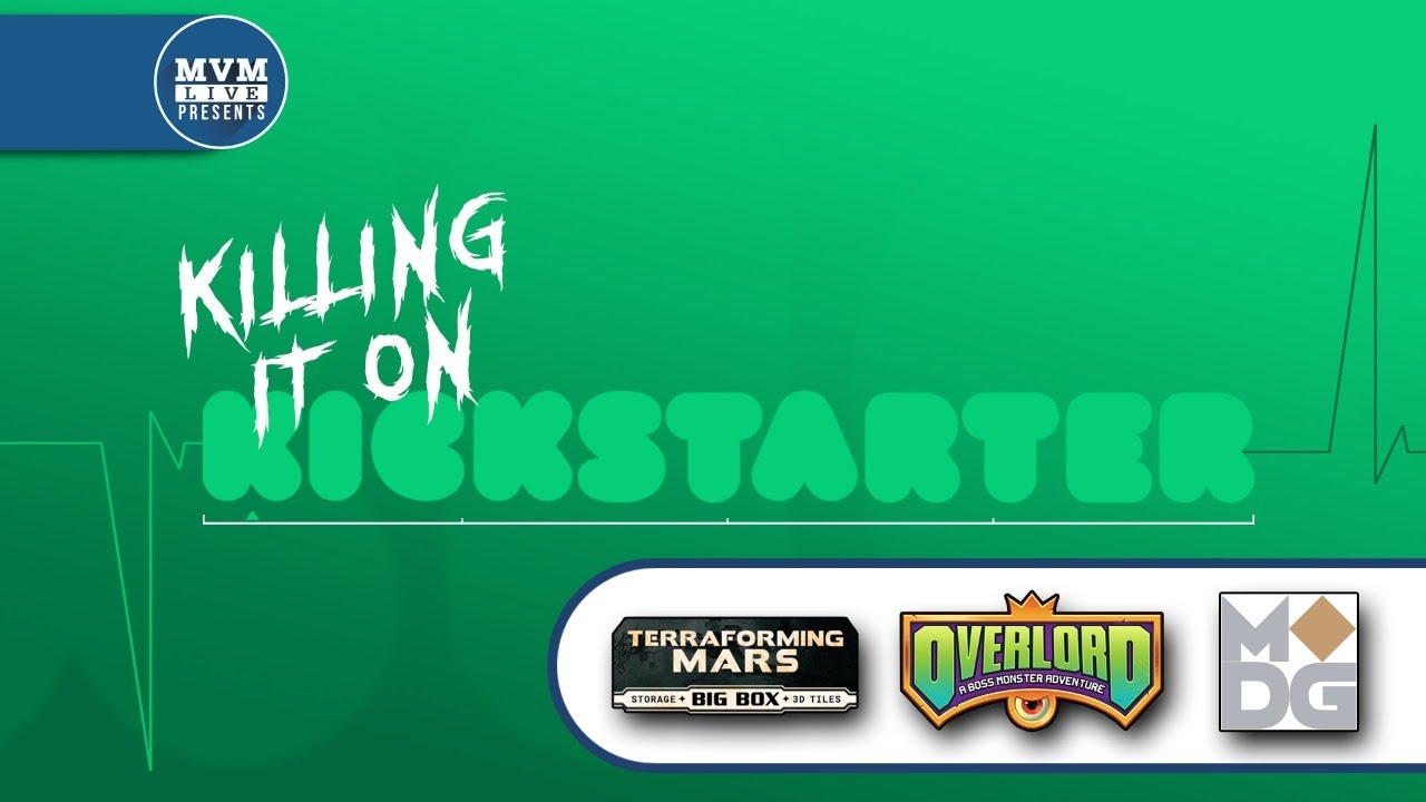 Killing it on Kickstarter - Episode 3 - Terraforming Mars Big Box, Overlord, and Elixir Dice!