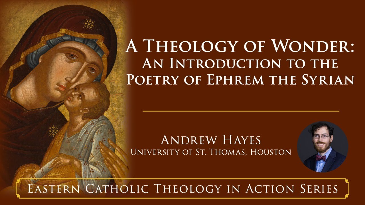 A Theology of Wonder: An Introduction to the Poetry of Ephrem the Syrian