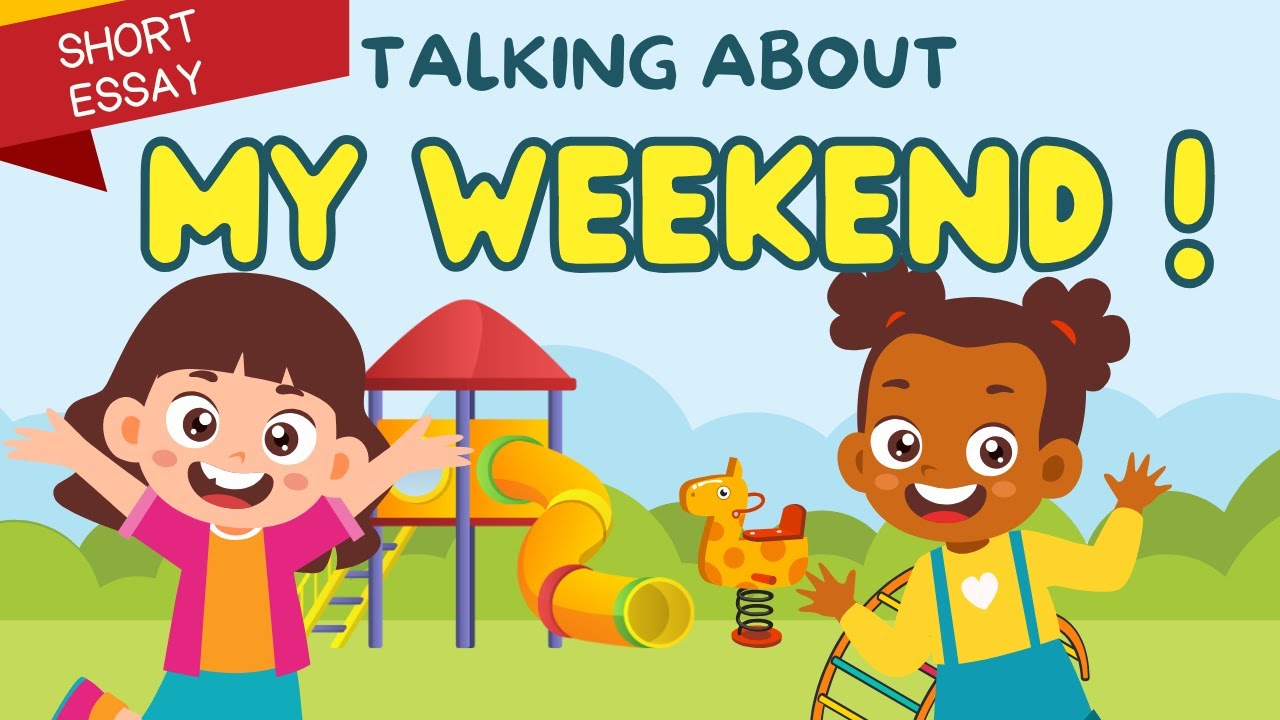 Talking about my Weekend | English Short Essay with Vocabulary for Kids