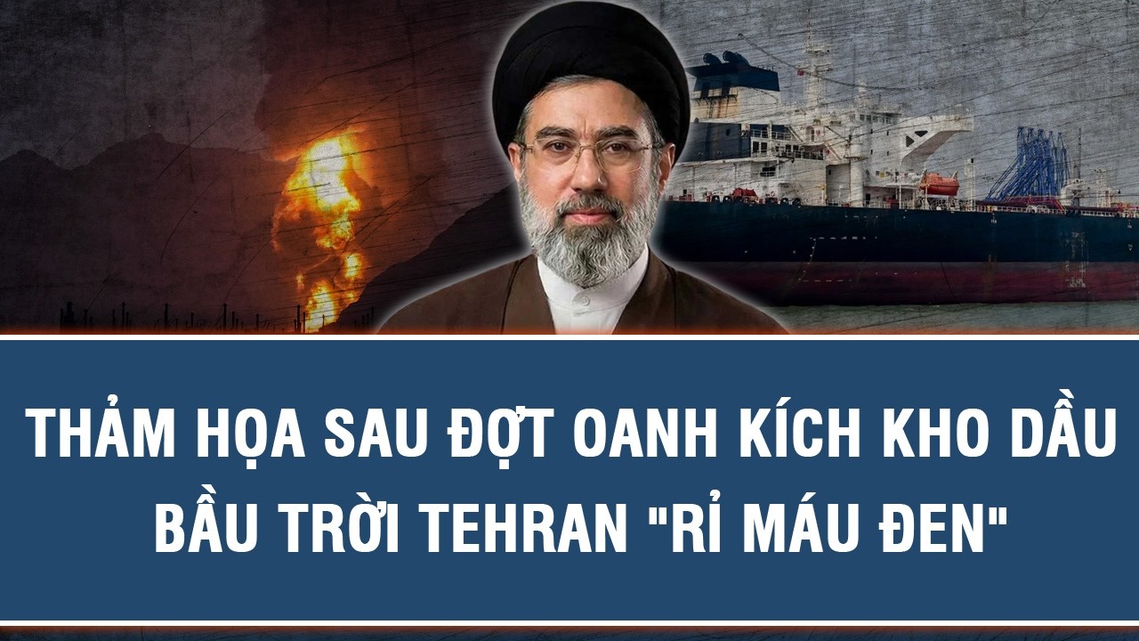 THẢM HỌA SAU ĐỢT OANH KÍCH KHO DẦU, BẦU TRỜI TEHRAN 