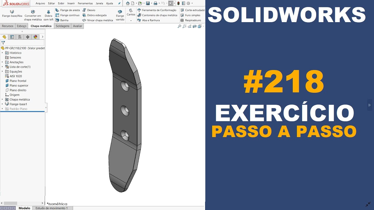 SOLIDWORKS | EXERCÍCIO 218 - CHAPA DOBRADA DE 400x36x12,7mm #solidworks