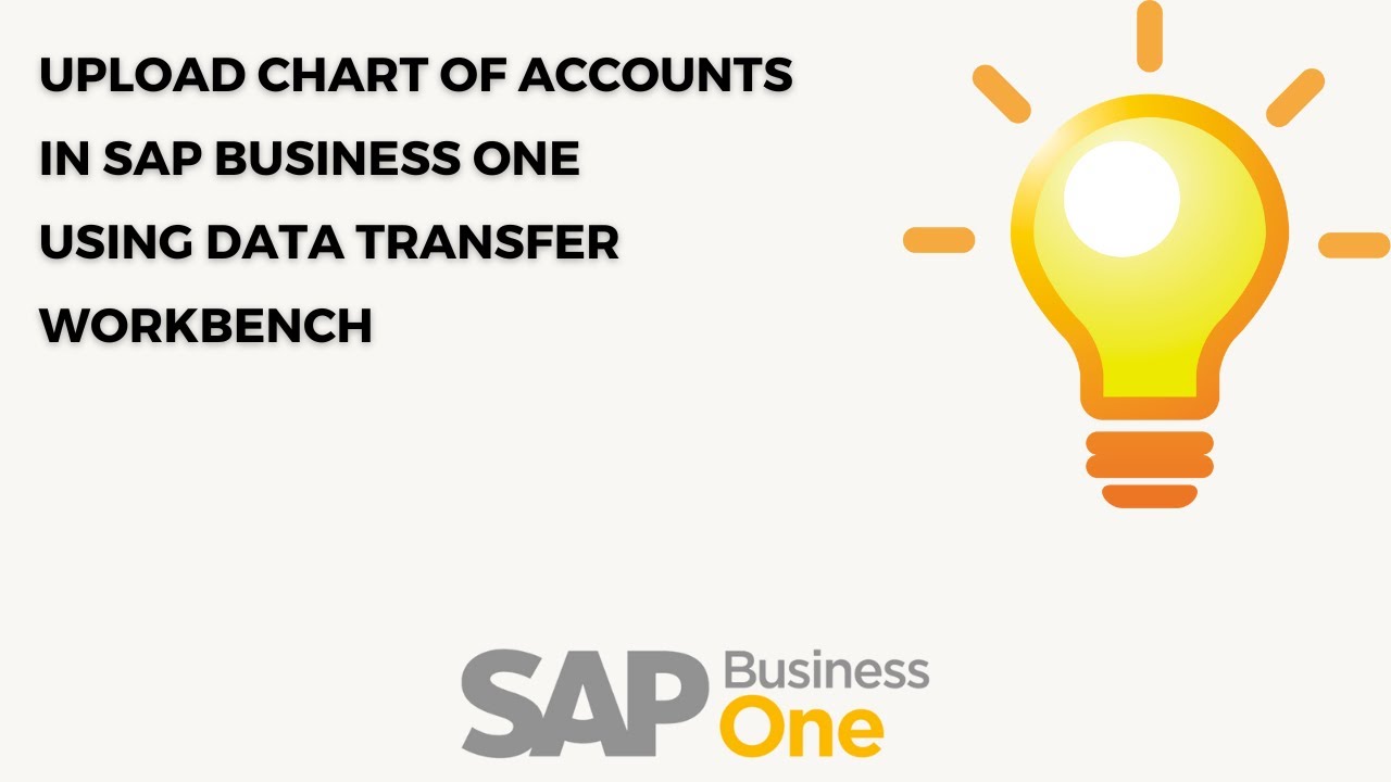 How to Upload Chart of Accounts in SAP Business One Using Data Transfer Workbench (DTW)