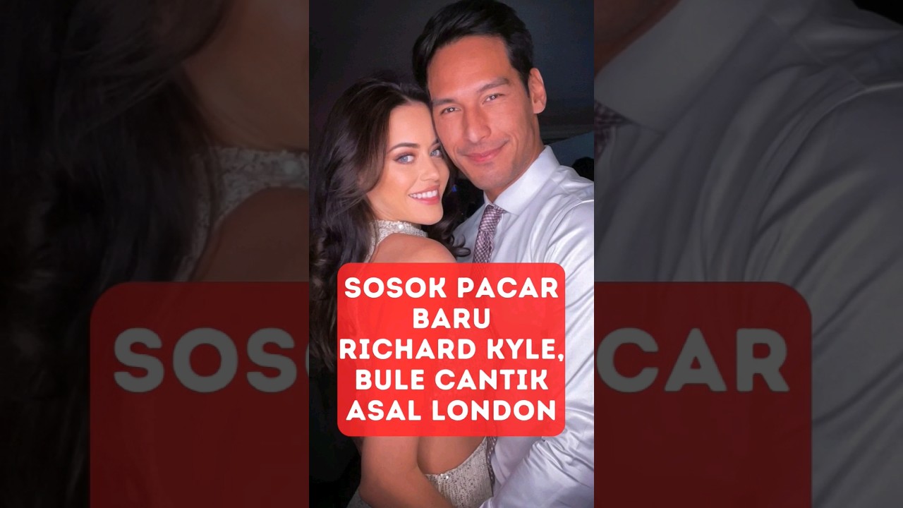 Sosok Pacar Baru Richard Kyle