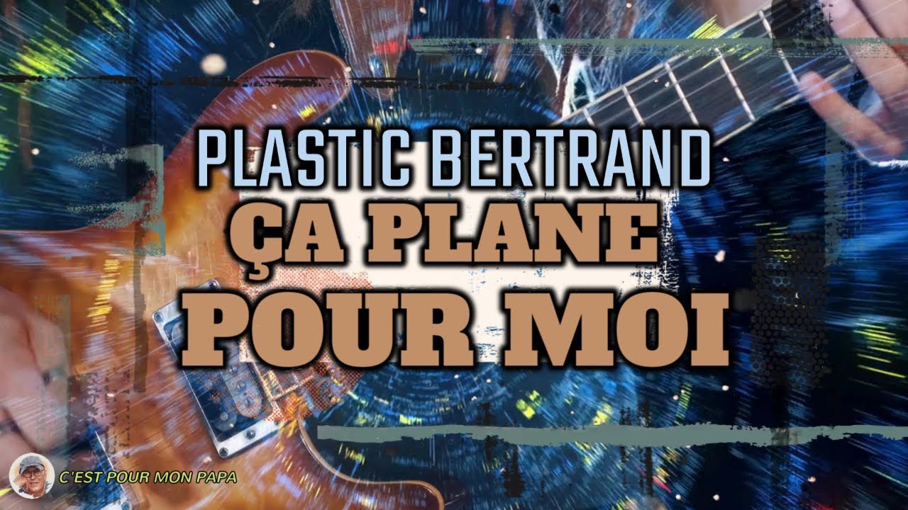 Plastic Bertrand - &Ccedil;a plane pour moi (1977)