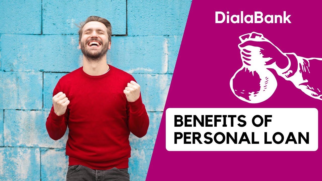 Benefits of Personal Loan - Learn about Advantages of #PersonalLoan - #Dialabank