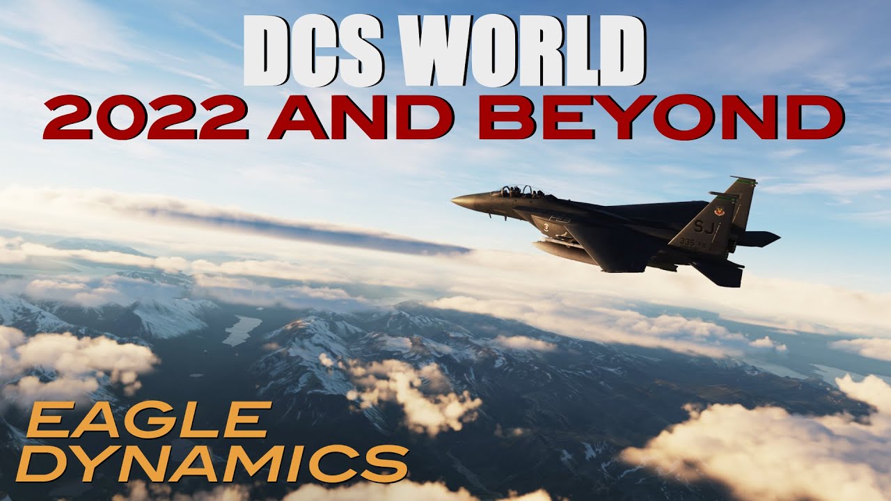 DCS 2022 AND BEYOND