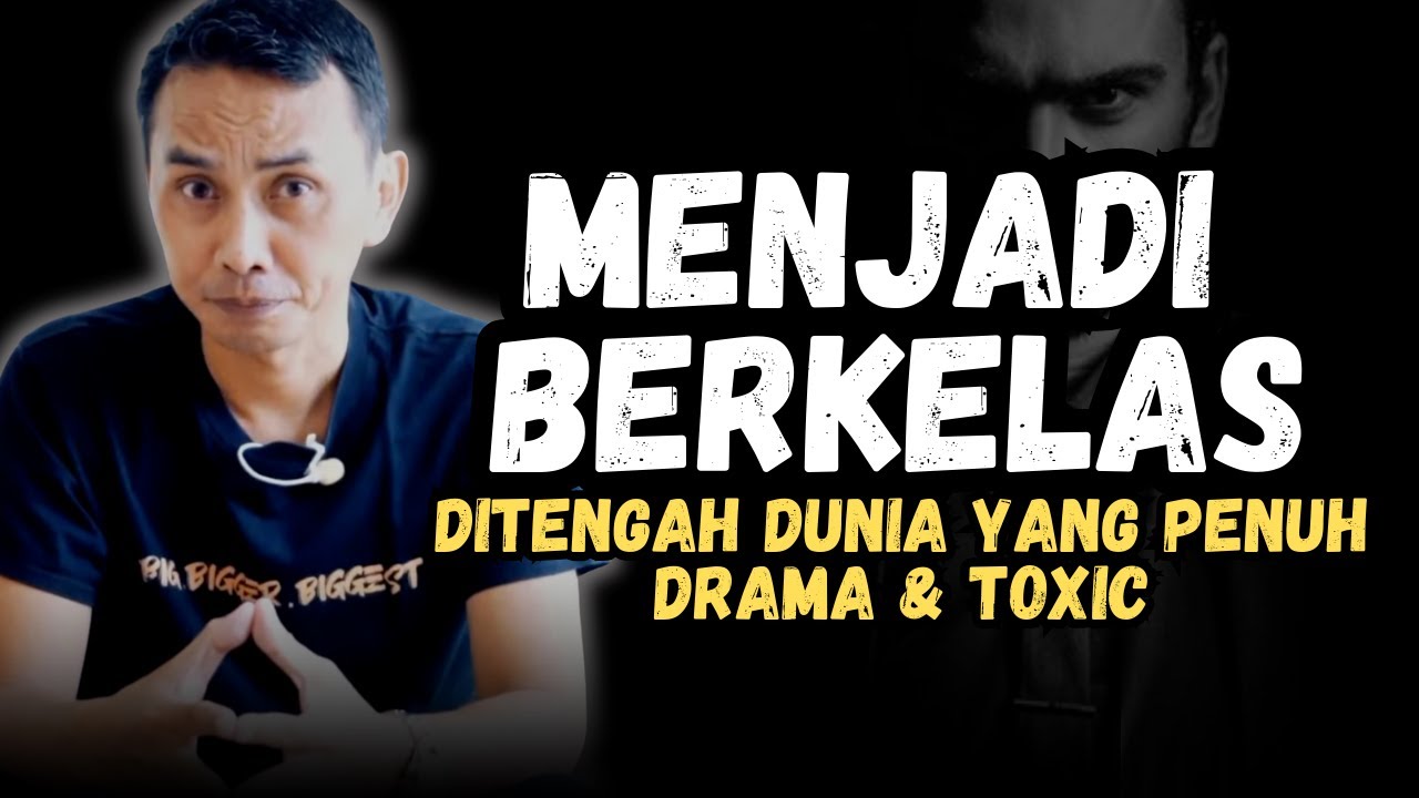 MENJADI ORANG BERKELAS TANPA JABATAN,UANG DAN FOLLOWER JUTAAN || MOTIVASI HIDUP