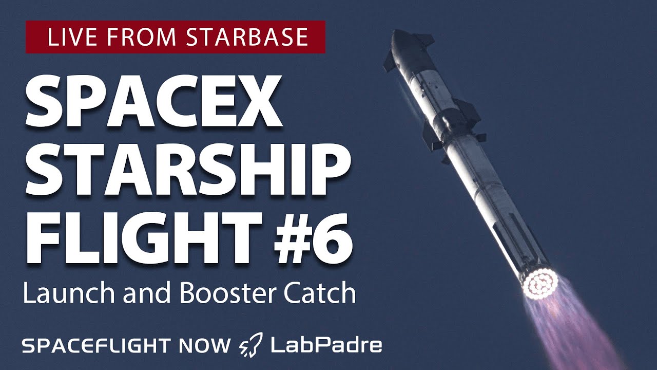 Watch live: SpaceX launches Starship on 6th test flight, tries to catch returning booster
