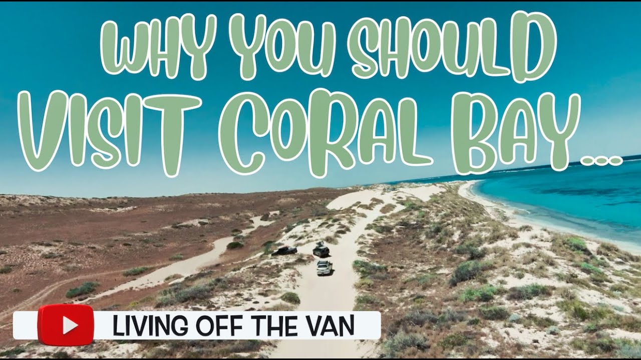 WHY YOU SHOULD VISIT CORAL BAY- EPIC TINY COASTAL TOWN- 070- LIVING OFF THE VAN @LivingOffTheVan