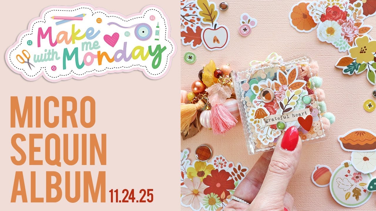 Make With Me Monday / Thankful Micro Sequin Album