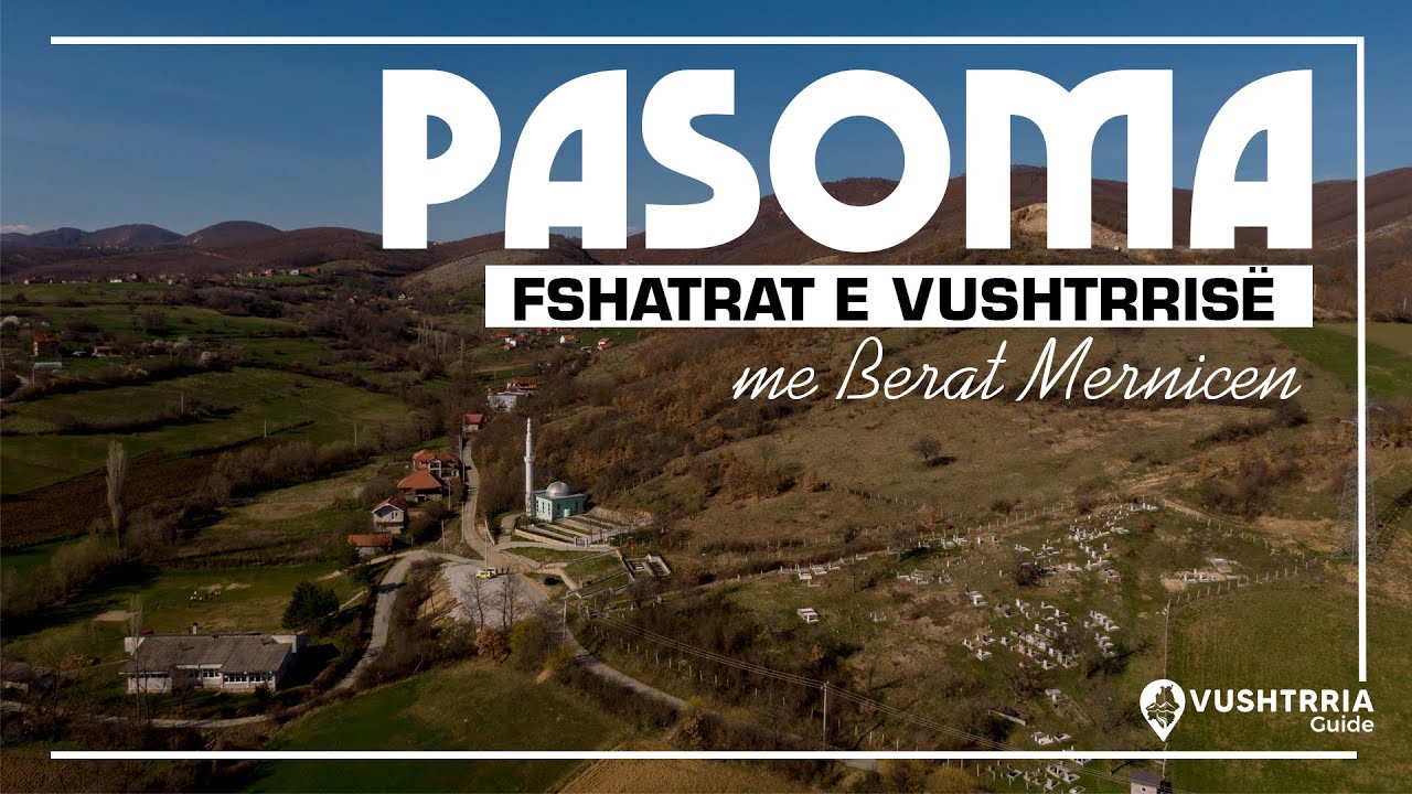 Fshati Pasomë - Vushtrria Guide