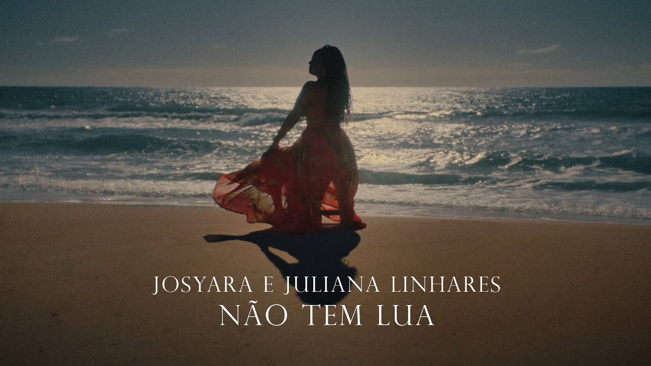 Josyara, @JulianaLinhares  - Não Tem Lua