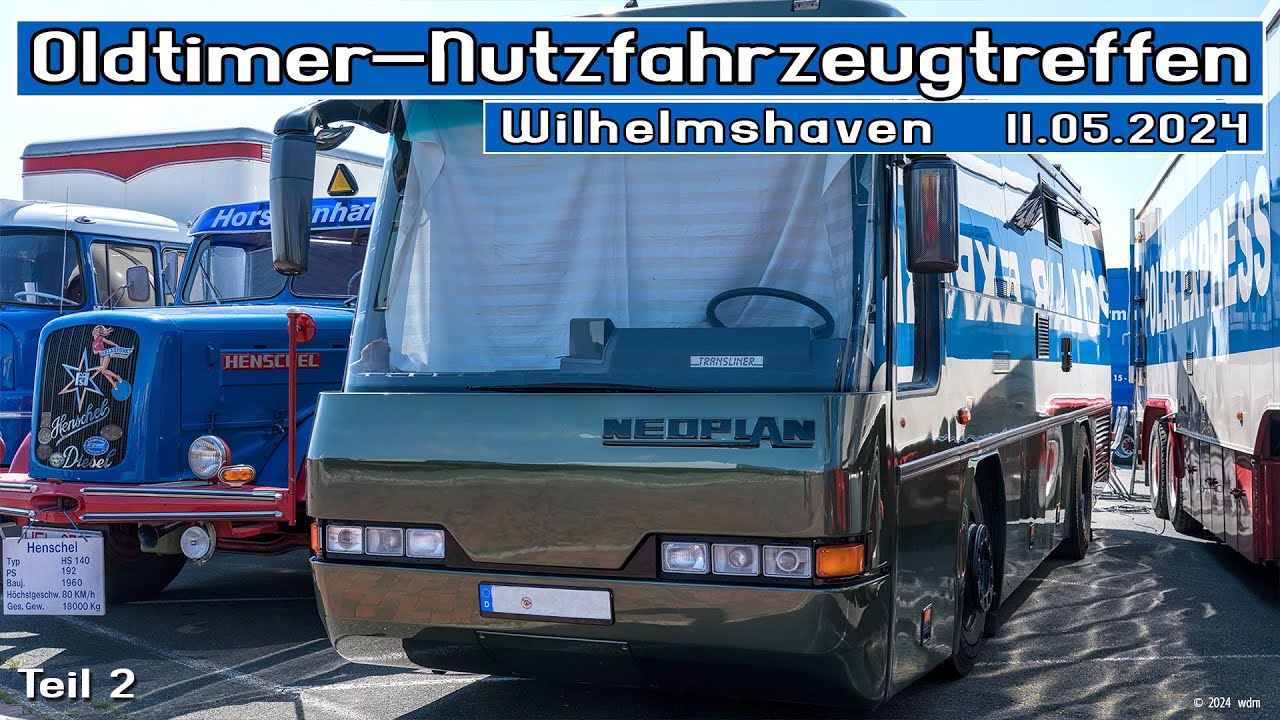 Oldtimer-Nutzfahrzeugtreffen Wilhelmshaven 2024 - Teil 2/3