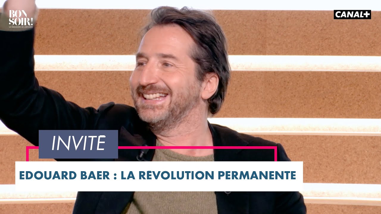 Edouard Baer, la révolution permanente - Bonsoir! du 20/04 – CANAL+