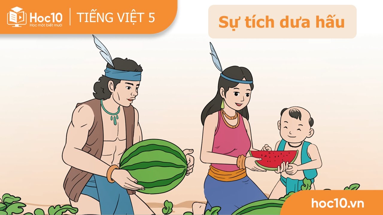 Sự tích dưa hấu - Tiếng Việt 5 | Hoc10