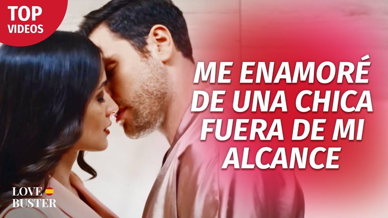 Me Enamoré De Una Chica Fuera De Mi Alcance | @LoveBuster Español