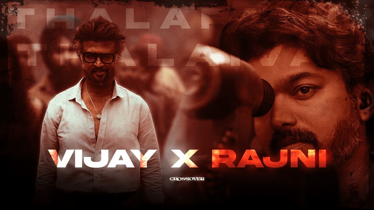 VIJAY x RAJNI | Crossover | Mashup