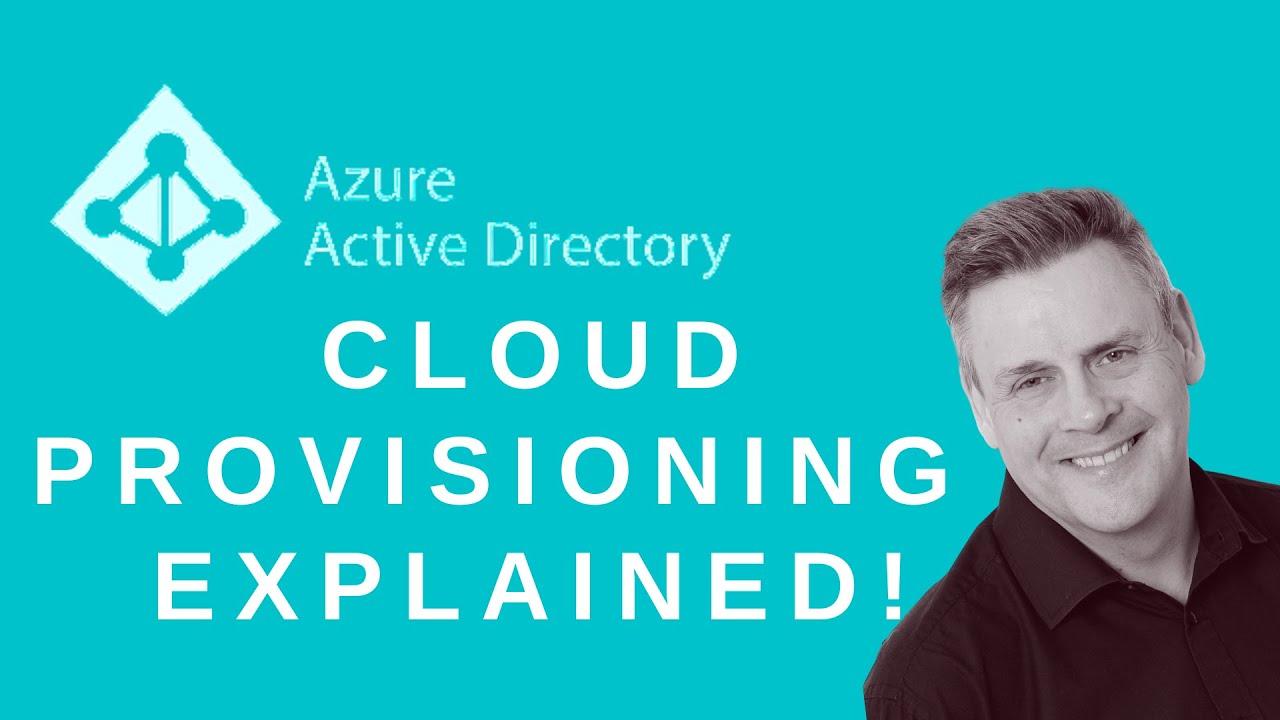 Microsoft Azure AD Connect Cloud Provisioning Explained with Andy Malone MVP
