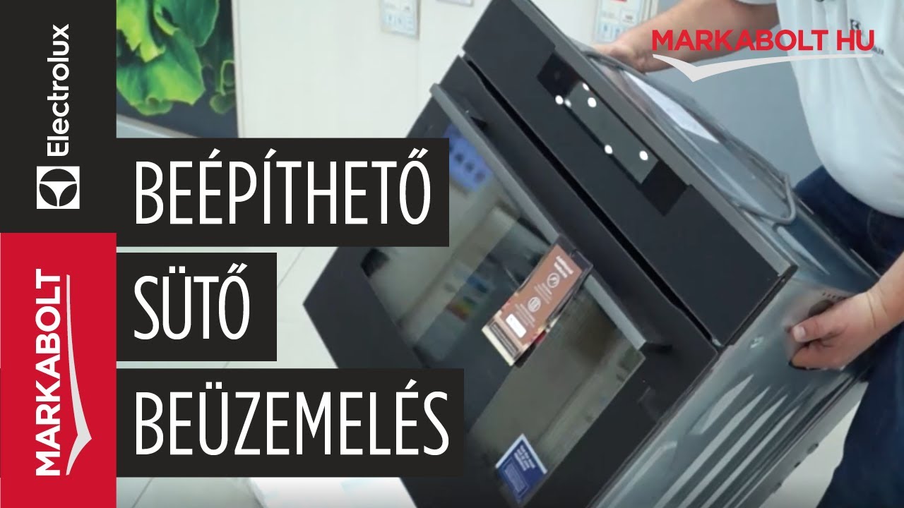 Electrolux beépíthető sütő beüzemelés - Márkabolt.hu