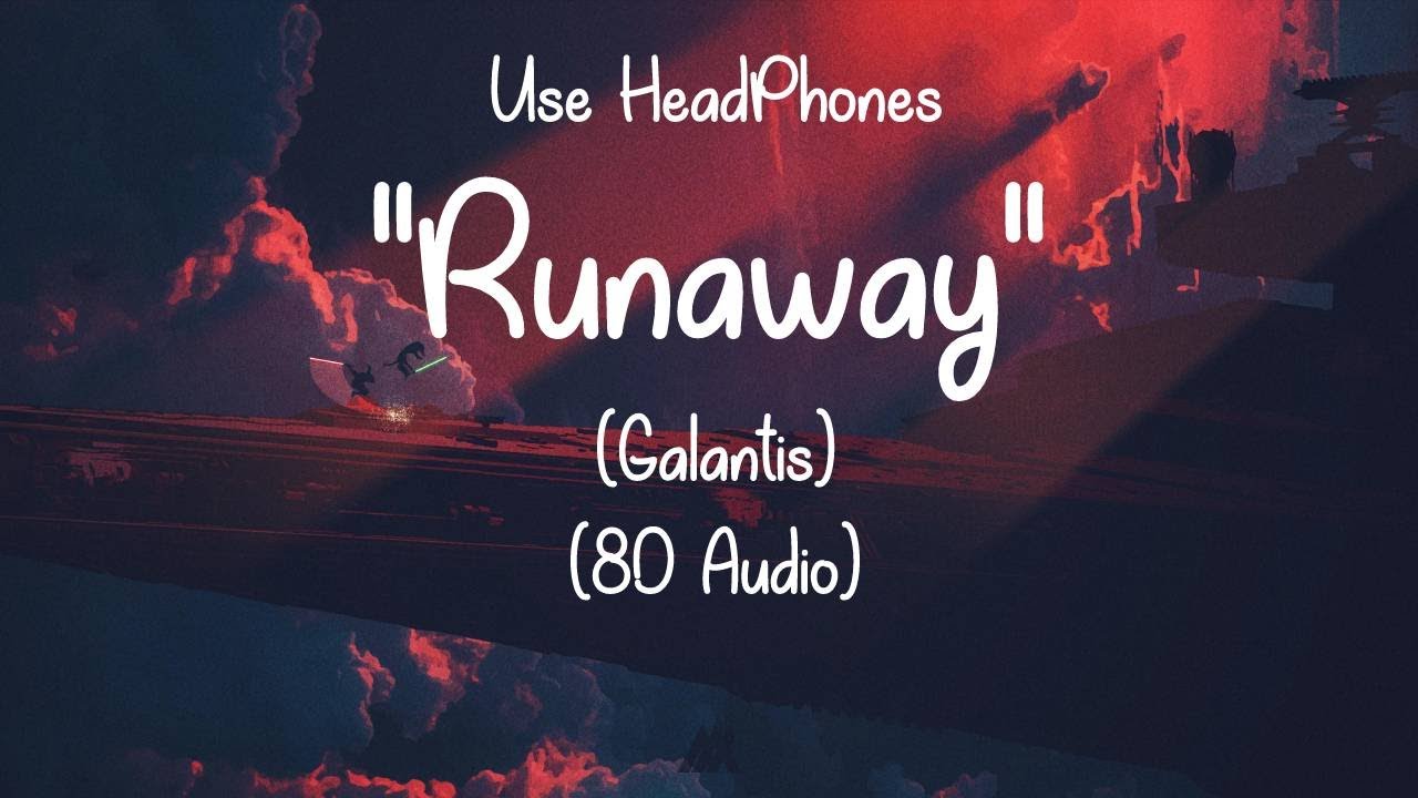 Galantis -Runaway (U & I) (IAMVAST Remix) + (8D Audio)