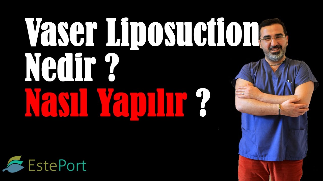Vaser Liposuction nedir ? Nasıl Yapılır ?