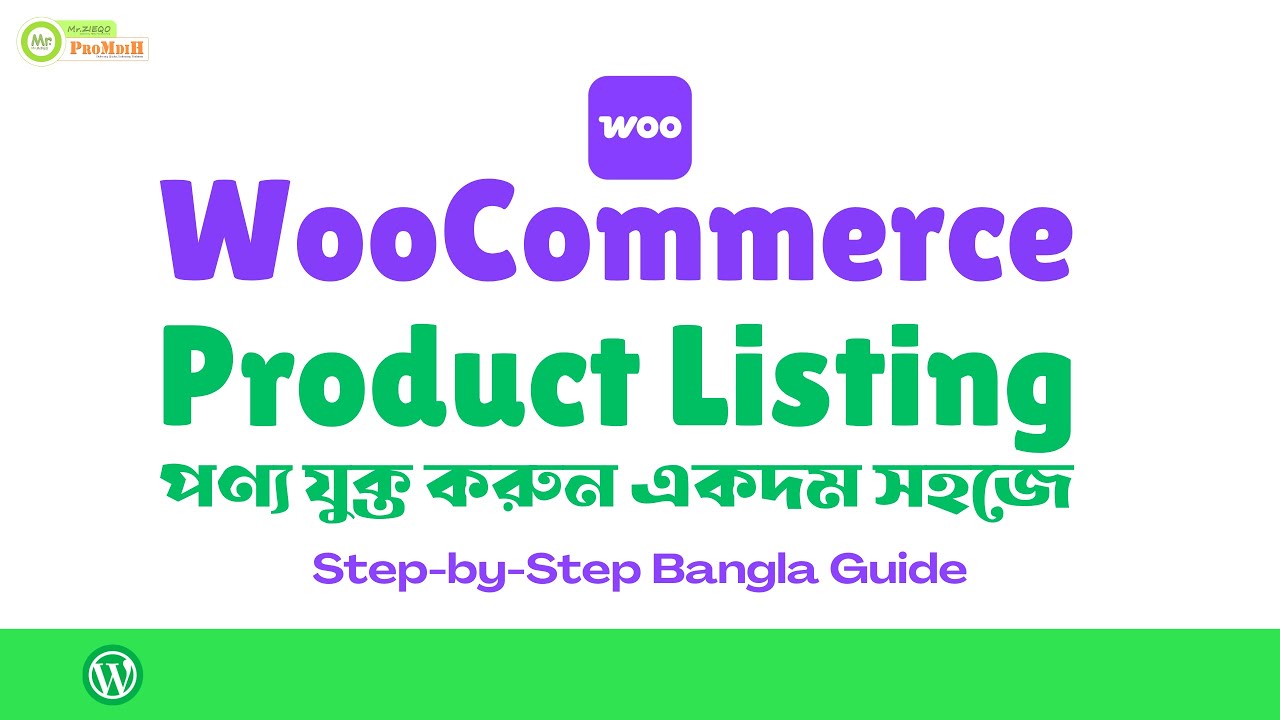 WooCommerce এ প্রোডাক্ট লিস্টিং Step-by-Step | অনলাইন দোকানে পণ্য যুক্ত করুন (Bangla Tutorial)