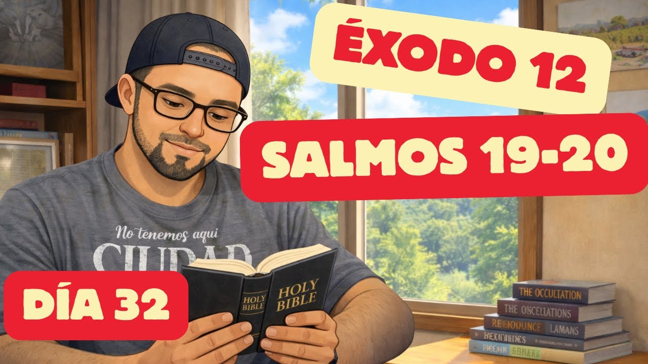Día 32 - Éxodo 12 y Salmos 19-20 - BIBLIA EN UN AÑO NBLA