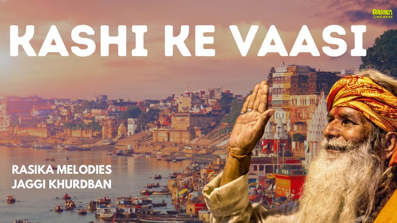 Kashi ke vaasi | काशी के वासी | Rasika melodies | JAGGI KHURDBAN | Kedarnath bhajan 2025 