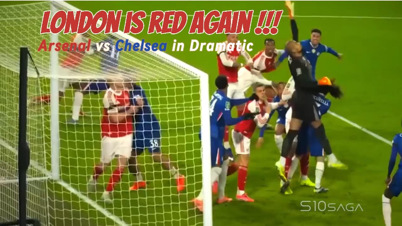 Arsenal vs Chelsea in Dramatic