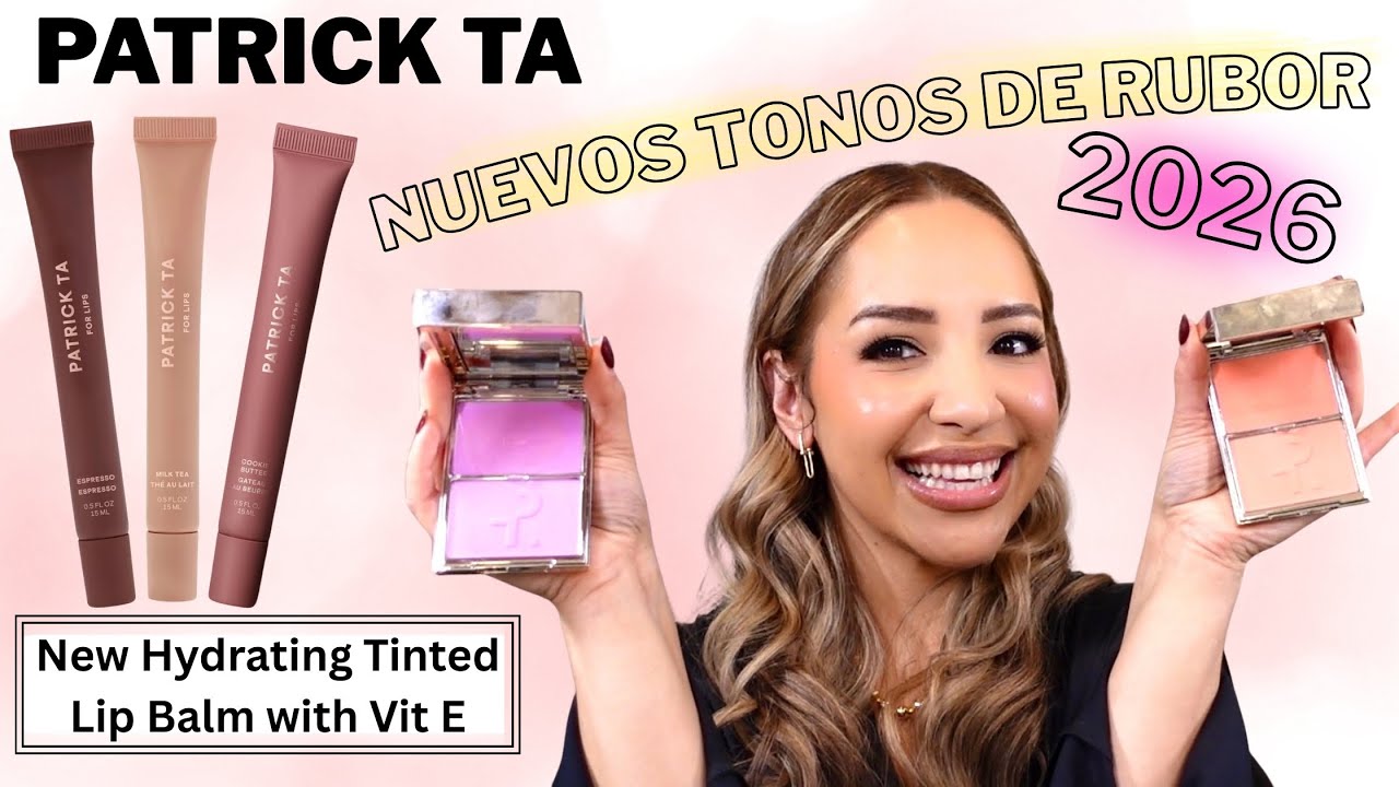 Probando los Nuevos Rubores de Patrick Ta 2026! Unreleased Blushes+ New Lip Balms/ Review y Tutorial