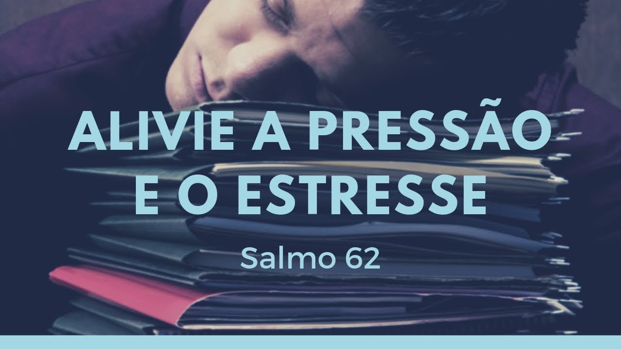 Salmo 62 | Alivie a pressão e o estresse