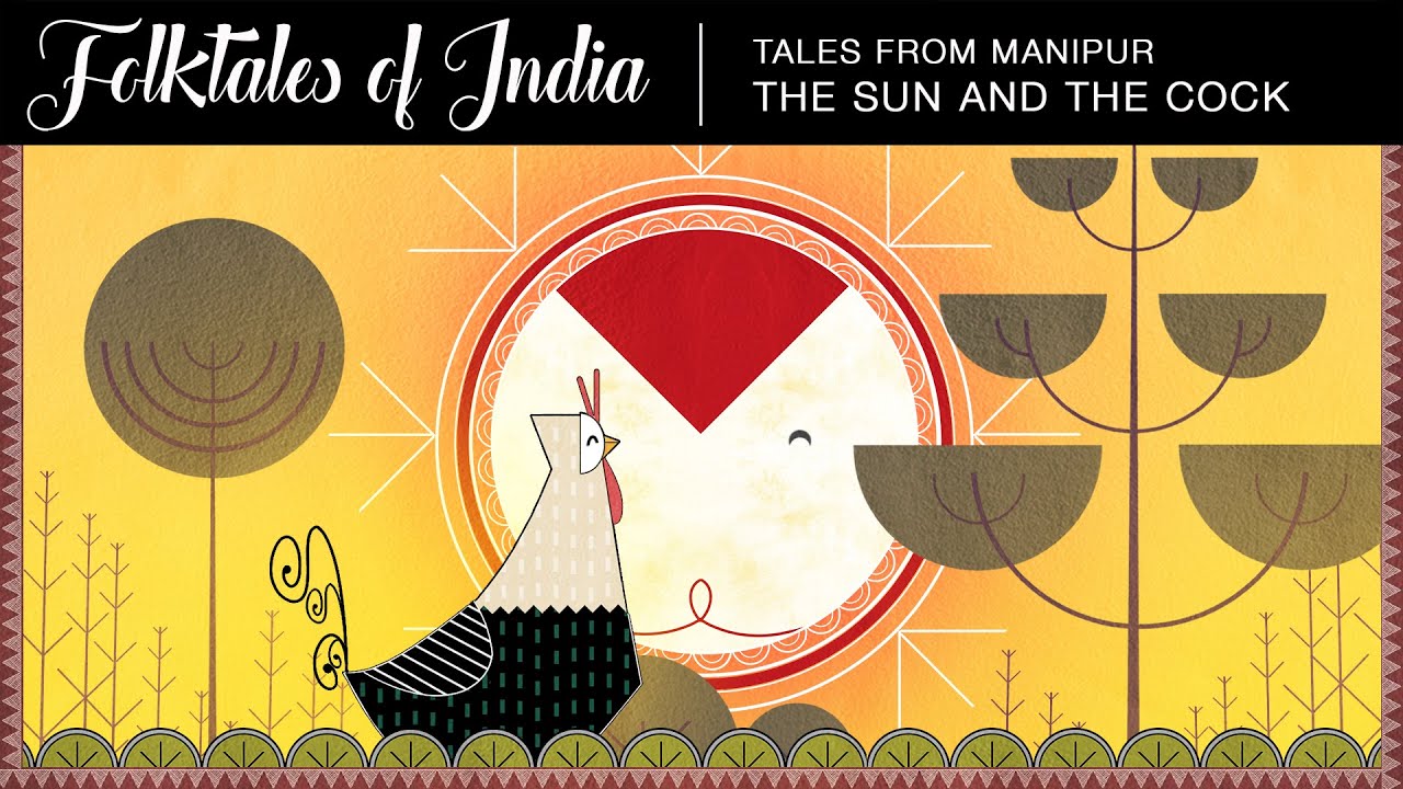 Folktales of India - Tales from Manipur - The Sun and The Cock