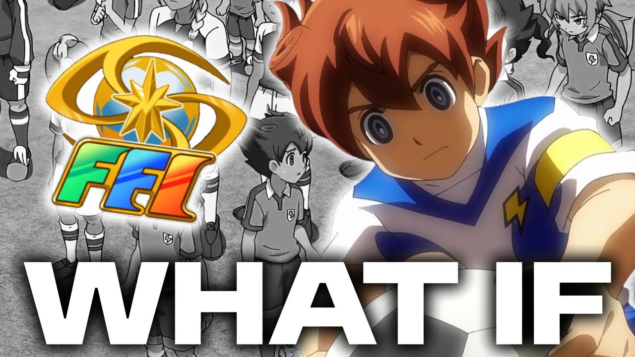 WHAT IF - Come sarebbe stato Inazuma Eleven GO 3 se non ci fosse stato Galaxy?