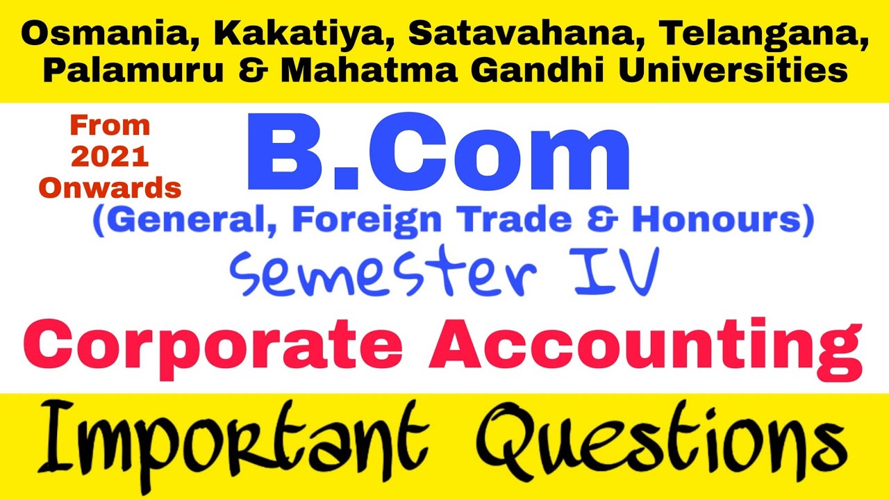 Corporate Accounting | Important Questions | Bcom 4th Semester | UG | OU | KU | PU | MGU | SU | TU
