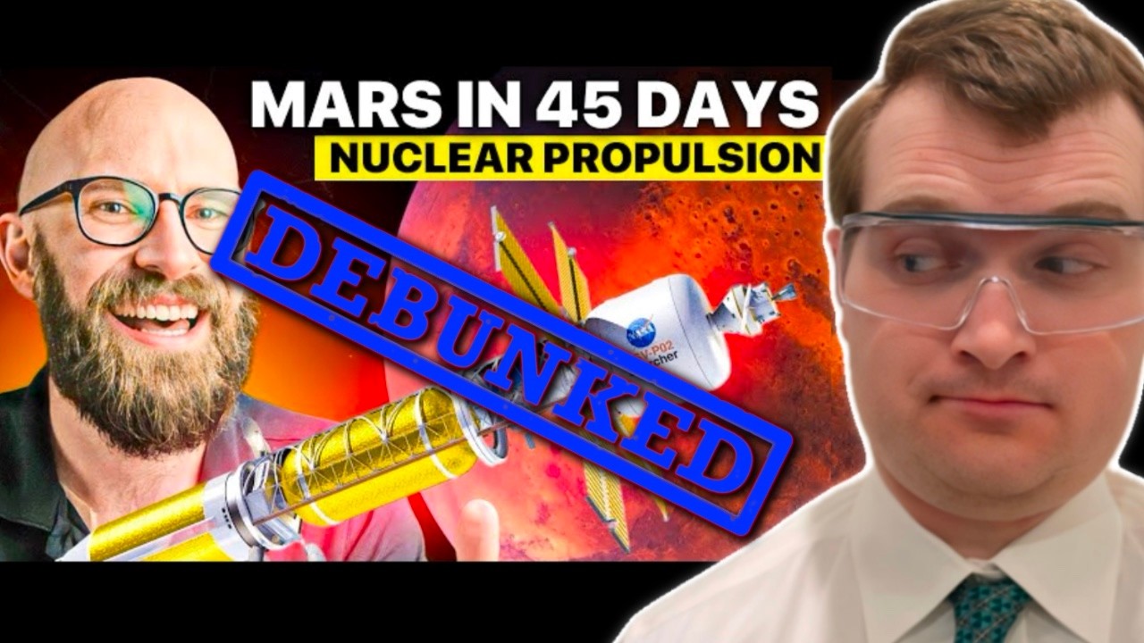 No, Nuclear Propulsion Can't Take You to Mars in 45 Days - Nuclear Engineer Reacts to Megaprojects