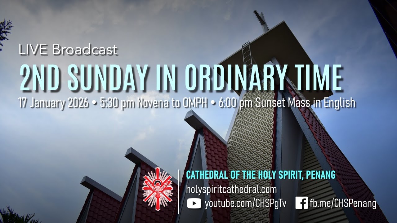 2nd Sunday in Ordinary Time | 17 Jan 2026 | OMPH @ 5.30pm & Mass @ 6pm