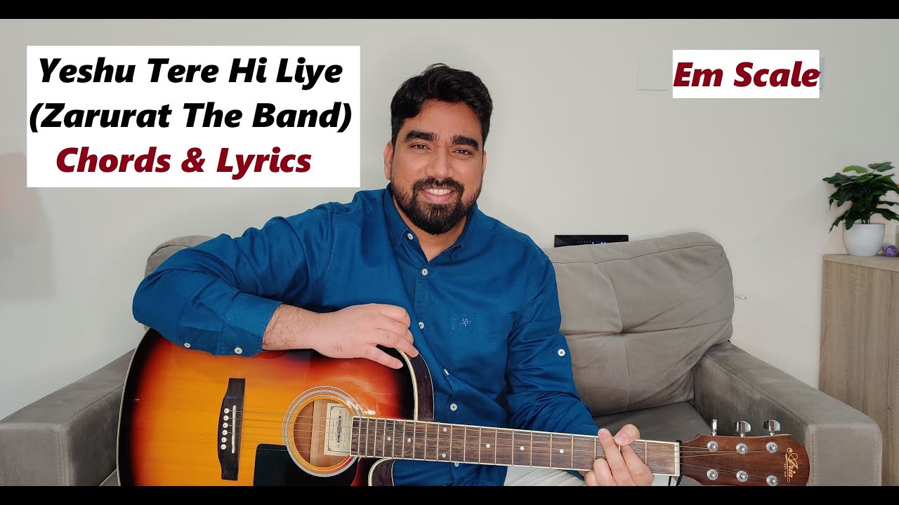 Yeshu Tere Hi Liye (Behne De Aashisho ko aaj) ll Zarurat The Band ll Worship Song ll Guitar Tutorial