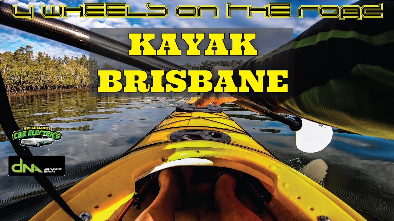 Kayak Brisbane I The 6 Best Places In The City Limits For A Paddle! I Nature, Beauty, Peace & Access