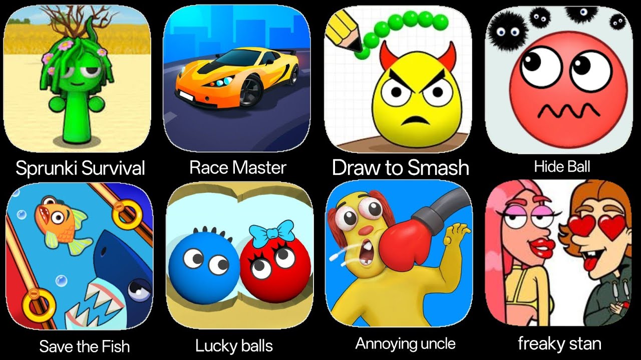 Sprunky Survival,Race Master,Save The Fish,Huggy Story,Hide Ball,Draw to Smash,Roblox,lucky Ball