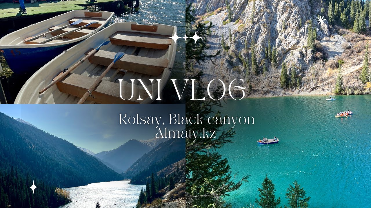 🏞️ uni vlog: озеро Кольсай & Черный каньон