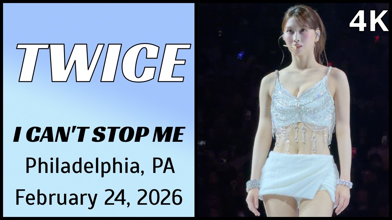 260224 트와이스 TWICE - I CAN'T STOP ME live @ Xfinity Arena, Philadelphia, PA 4K Fancam