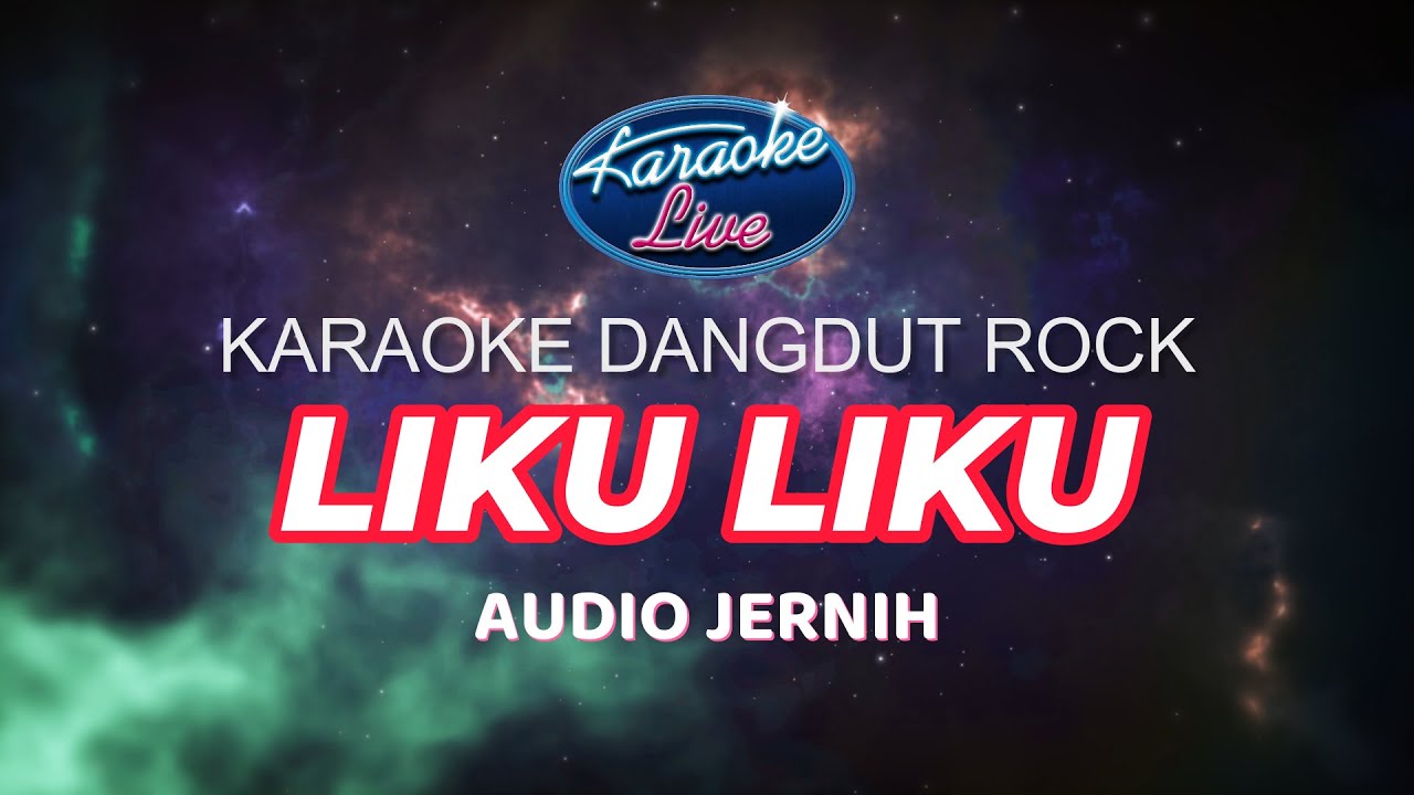 KARAOKE DANGDUT ROCK LIKU LIKU, AUDIO JERNIH @resotachannel