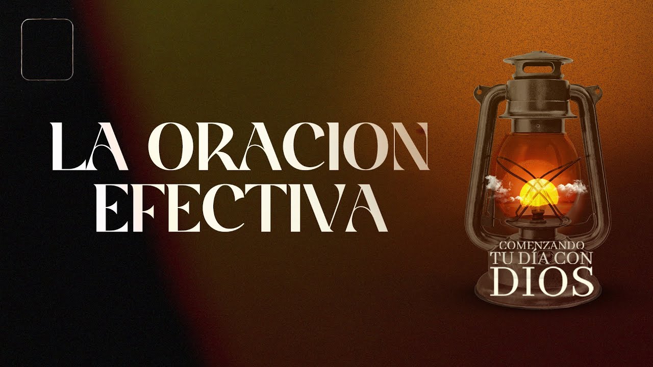 Comenzando Tu D&iacute;a Con Dios l La Oraci&oacute;n Efectiva l Pastor Juan Carlos Harrigan