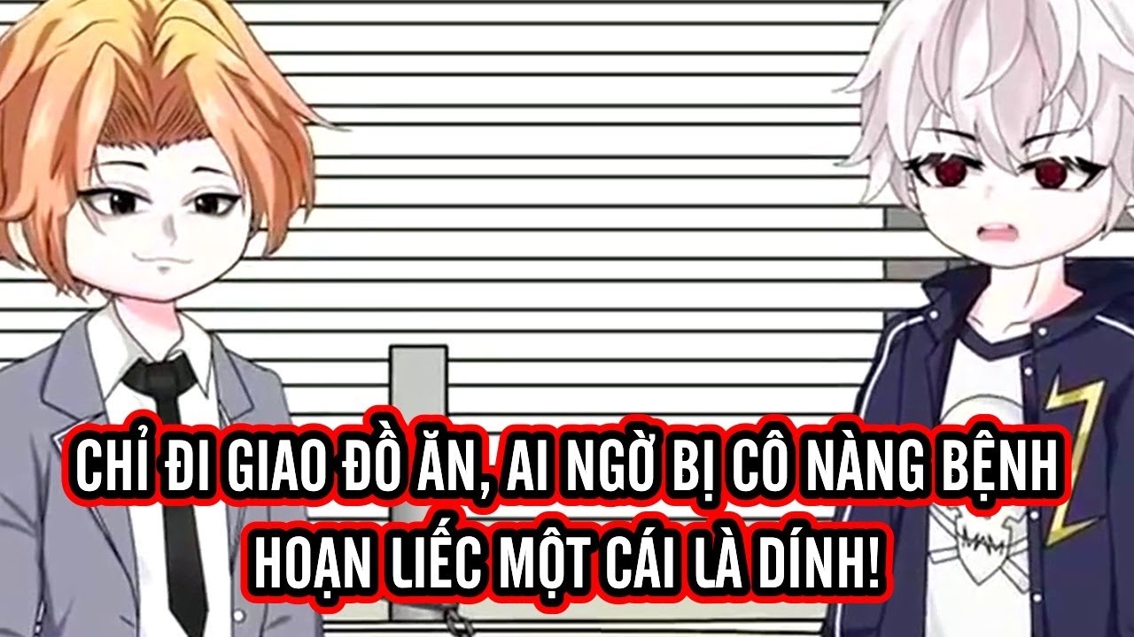 Chỉ đi giao đồ ăn, ai ngờ bị cô nàng bệnh hoạn liếc một cái là dính!