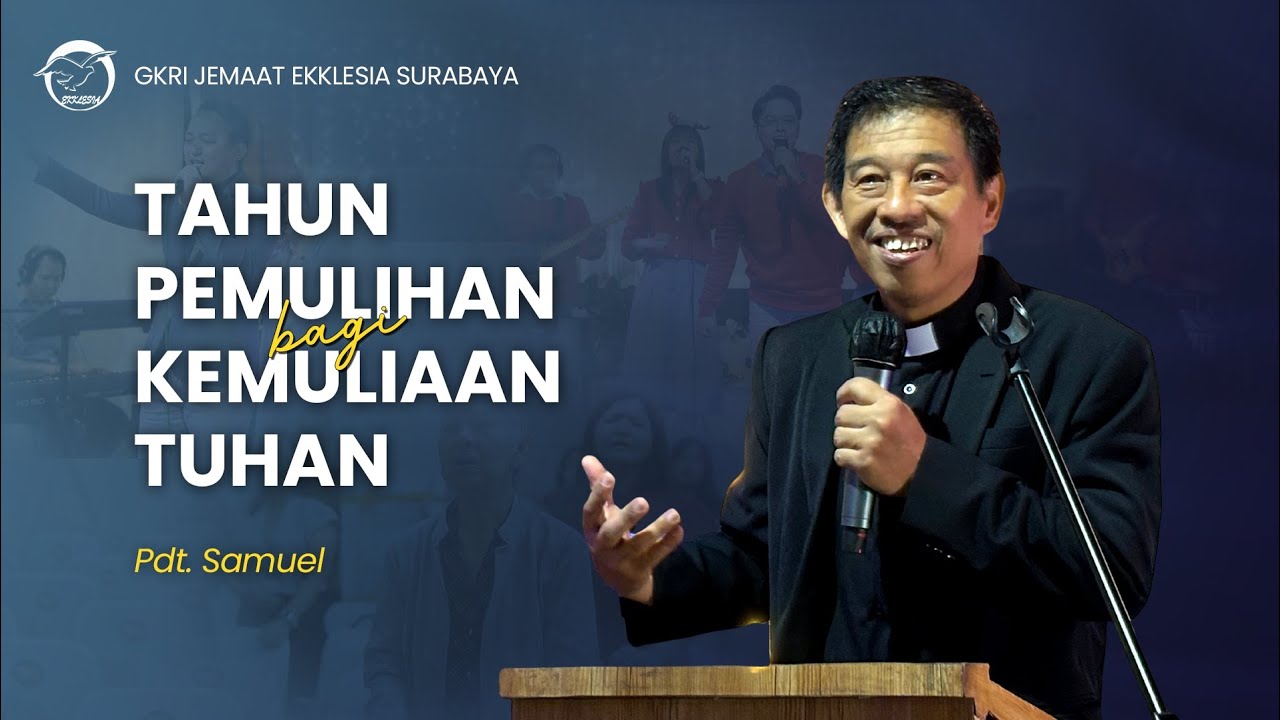 TAHUN PEMULIHAN BAGI KEMULIAAN TUHAN - PS SAMUEL 
