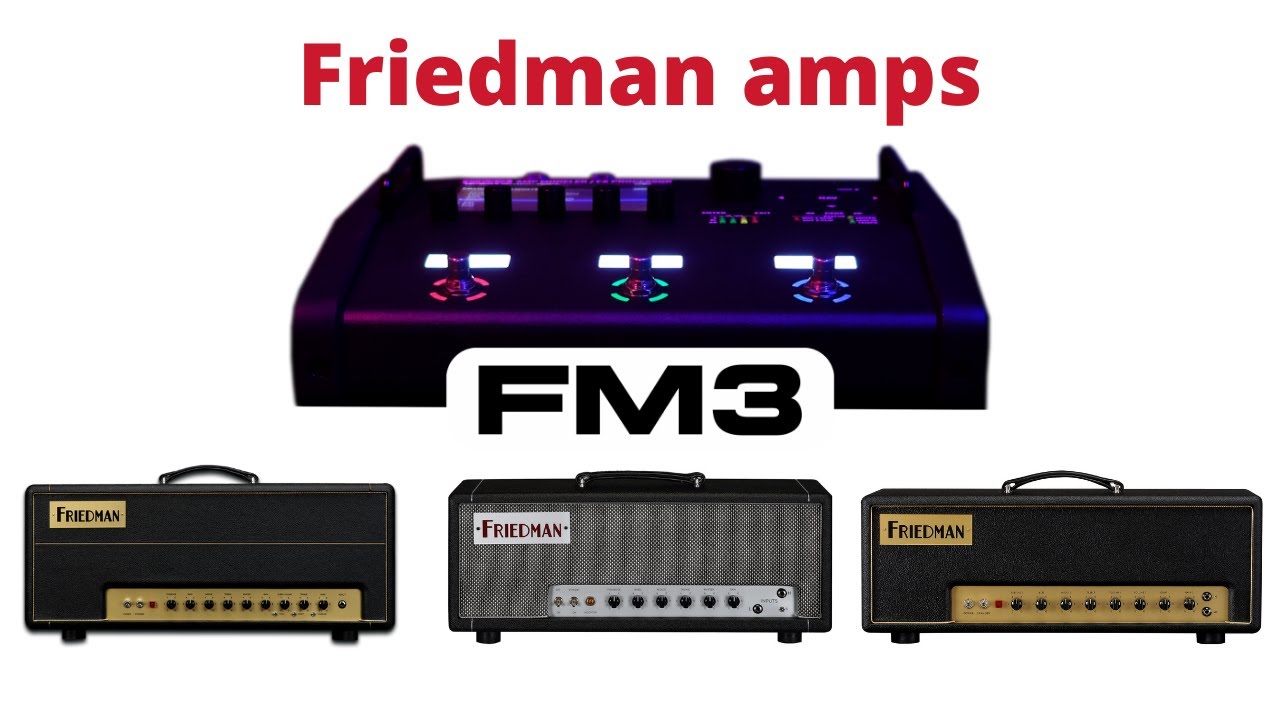 Fractal FM3 - Friedman Dirty Shirley/Smallbox and some tweaks