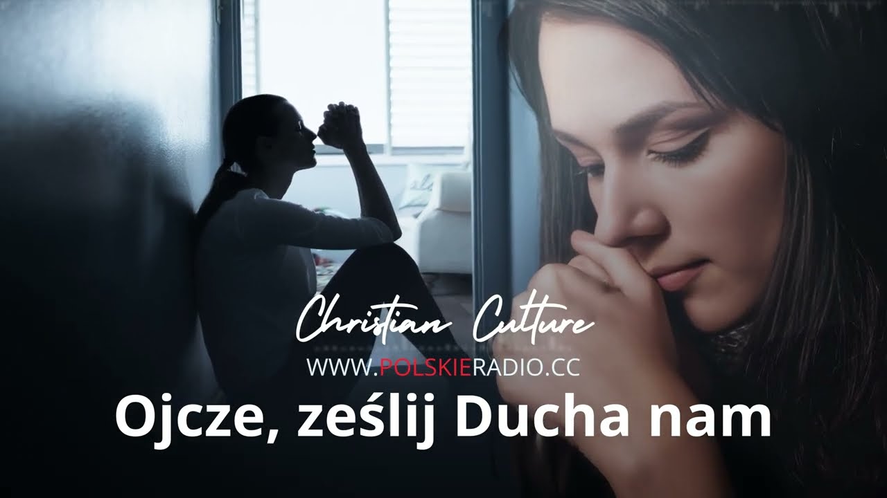 Ojcze, ześlij Ducha nam | Christian Culture