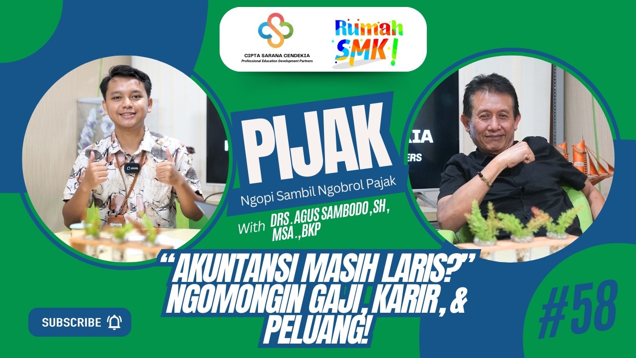 PIJAK #58 - Mengenal Profesi Akuntansi & Pajak: Peluang Karier dari SMK hingga Profesional