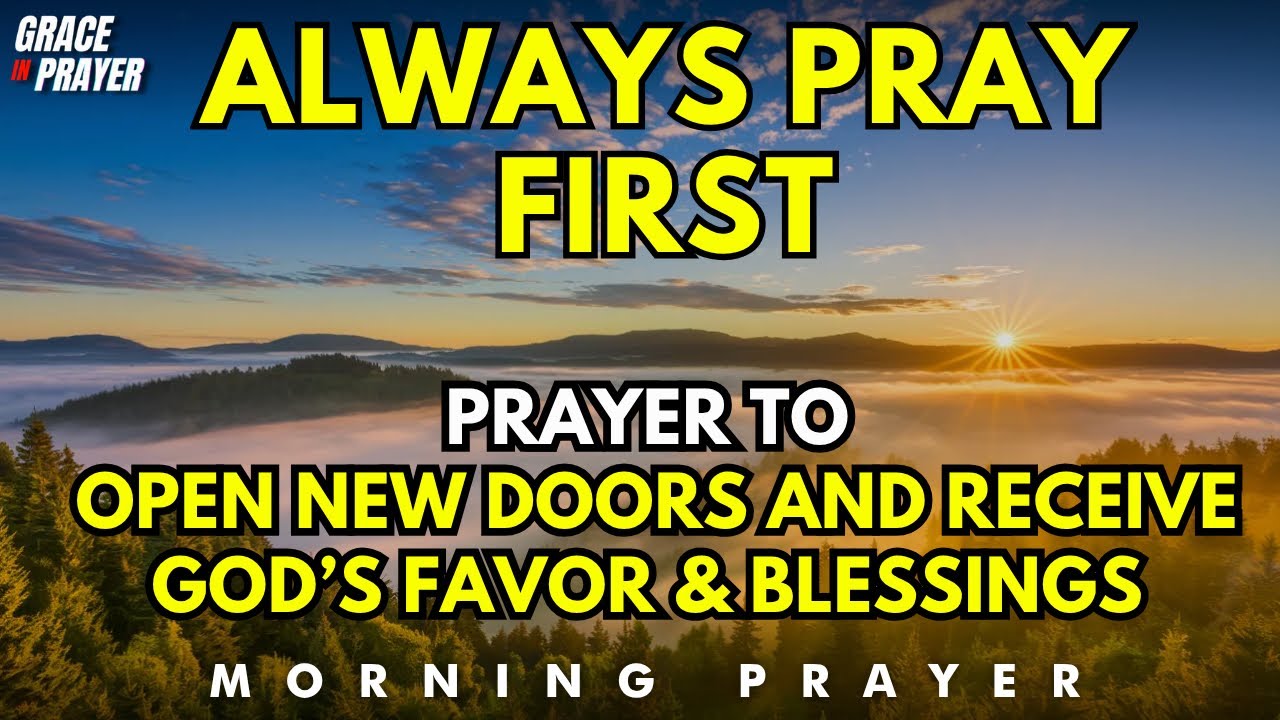 Morning Prayer to Open New Doors and Receive God&rsquo;s Favor & Blessings Today