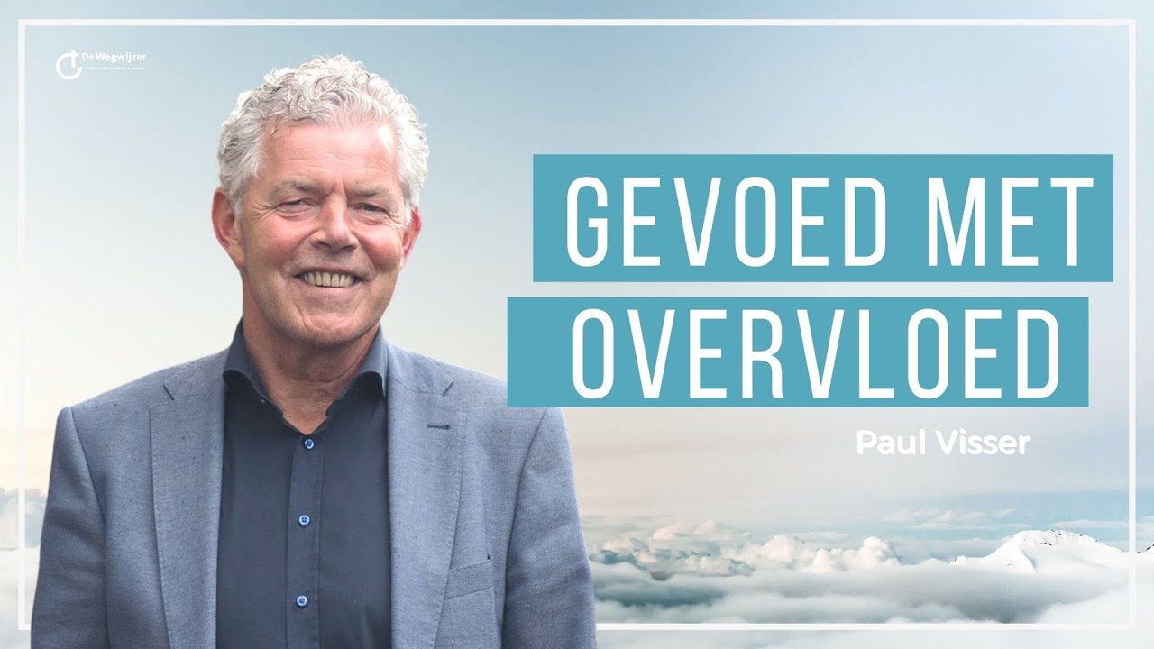 Gevoed met overvloed | Paul Visser